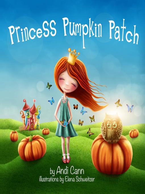 Title details for Princess Pumpkin Patch by Andi Cann - Available